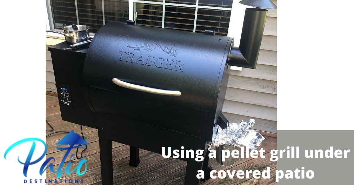 can you use a pellet grill under a covered patio
