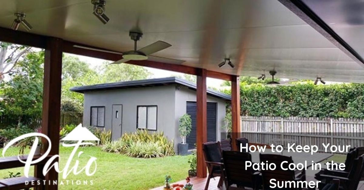 how to keep your patio cool in the summer